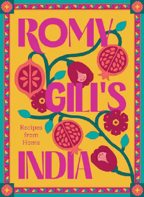 Romy Gill's India: Recipes from Home by Romy Gill