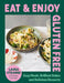 Eat and Enjoy Gluten Free: Easy Meals, Brilliant Bakes and Delicious Desserts by Laura Strange
