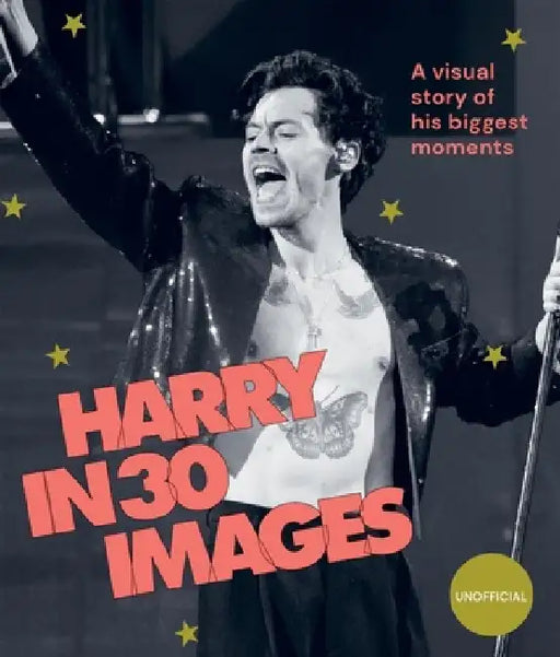 Harry in 30 Images: A Visual Story of His Biggest Moments by Hardie Grant Hardie Grant Books