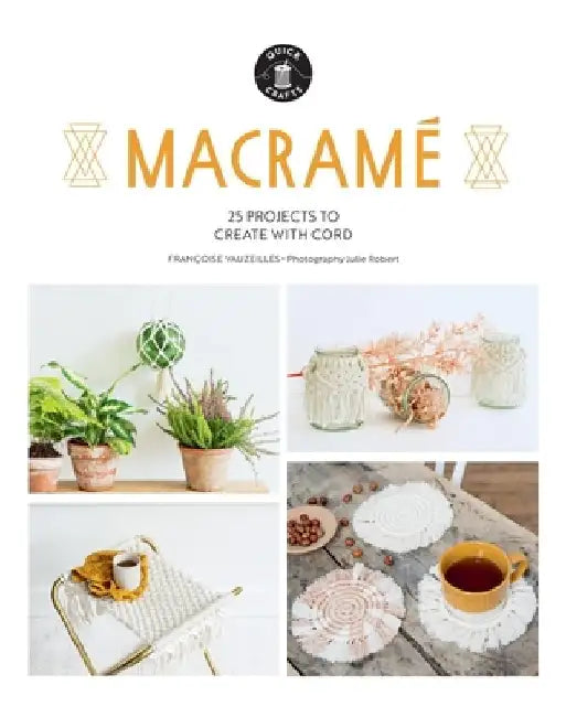 Macramé: 30 Super Simple Projects for Your Home by Françoise Vauzeilles