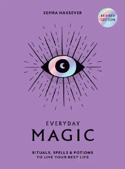 Everyday Magic (Reissue): Rituals, Spells and Potions to Live Your Best Life by Semra Haksever