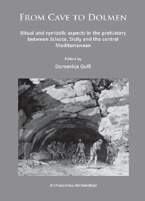 From Cave to Dolmen by Domenica Gulli