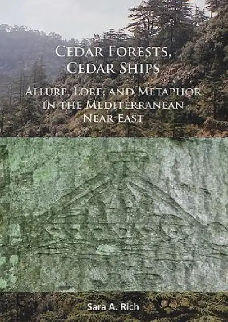 Cedar Forests, Cedar Ships by Sara A. Rich