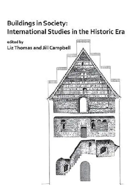 Buildings in Society: International Studies in the Historic Era by Jill Campbell