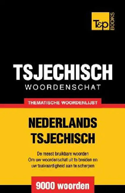 Thematische woordenschat Nederlands-Tsjechisch - 9000 woorden by Taranov, Andrey