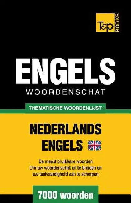 Thematische woordenschat Nederlands-Brits-Engels - 7000 woorden by Taranov, Andrey