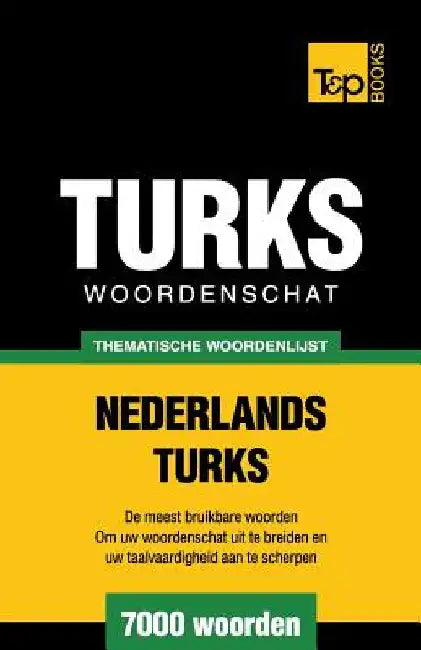 Thematische woordenschat Nederlands-Turks - 7000 woorden by Taranov, Andrey