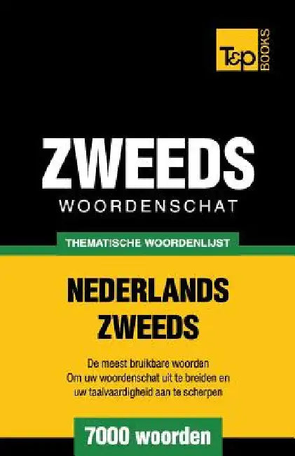 Thematische woordenschat Nederlands-Zweeds - 7000 woorden by Taranov, Andrey
