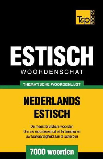 Thematische woordenschat Nederlands-Estisch - 7000 woorden by Taranov, Andrey
