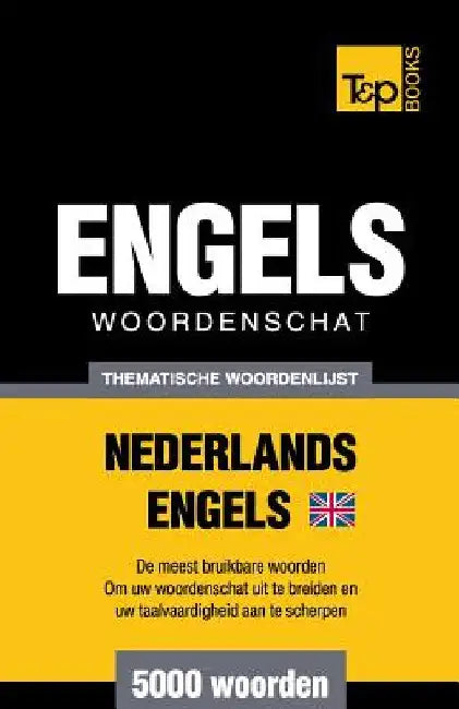 Thematische woordenschat Nederlands-Brits-Engels - 5000 woorden by Taranov, Andrey