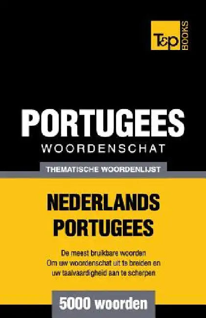 Thematische woordenschat Nederlands-Portugees - 5000 woorden by Taranov, Andrey