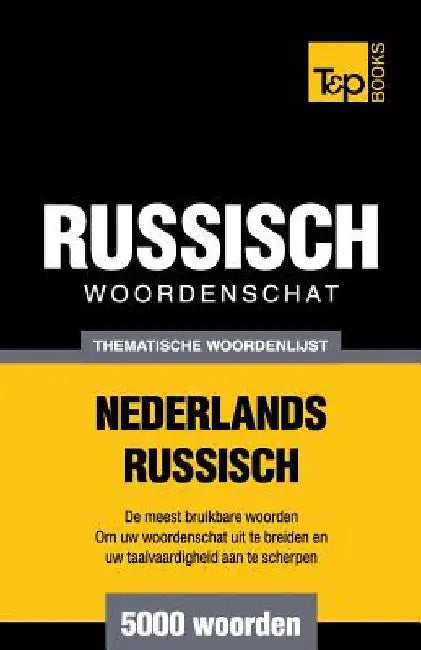 Thematische woordenschat Nederlands-Russisch - 5000 woorden by Taranov, Andrey