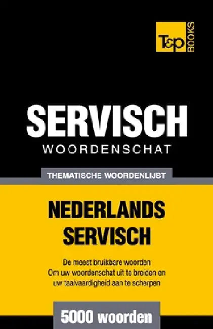 Thematische woordenschat Nederlands-Servisch - 5000 woorden by Taranov, Andrey