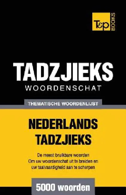 Thematische woordenschat Nederlands-Tadzjieks - 5000 woorden by Taranov, Andrey