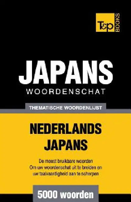 Thematische woordenschat Nederlands-Japans - 5000 woorden by Taranov, Andrey