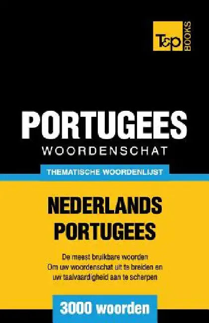Thematische woordenschat Nederlands-Portugees - 3000 woorden by Taranov, Andrey