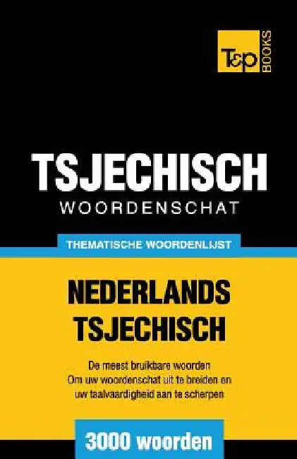 Thematische woordenschat Nederlands-Tsjechisch - 3000 woorden by Taranov, Andrey
