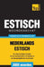Thematische woordenschat Nederlands-Estisch - 3000 woorden by Taranov, Andrey
