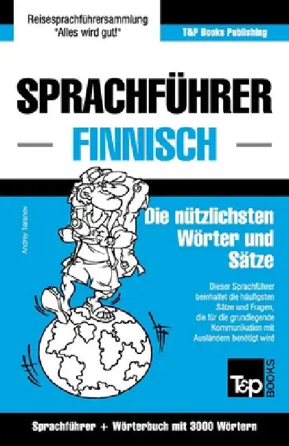 Sprachführer Deutsch-Finnisch und Thematischer Wortschatz mit 3000 Wörtern by Taranov, Andrey