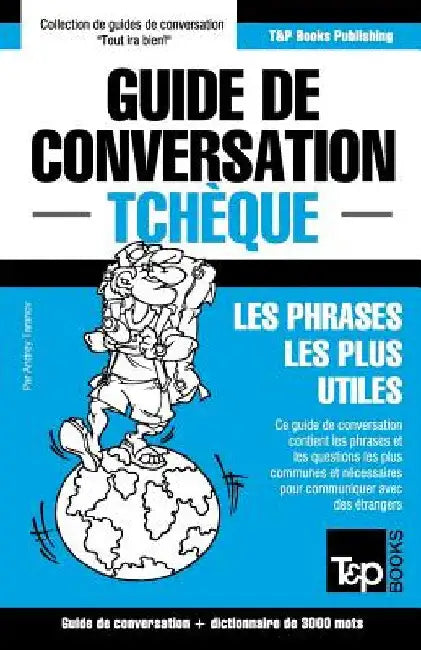 Guide de conversation Français-Tchèque et vocabulaire thématique de 3000 mots by Taranov, Andrey