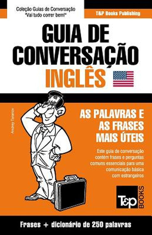 Guia de Conversacao Portugues-Ingles E Mini Dicionario 250 Palavras by Taranov, Andrey