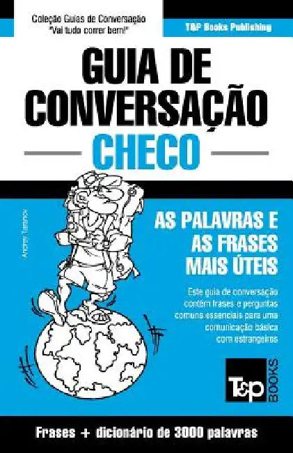 Guia de Conversação Português-Checo e vocabulário temático 3000 palavras by Taranov, Andrey