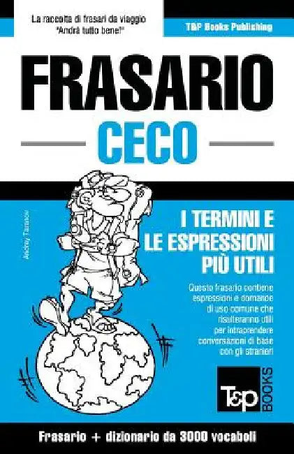 Frasario Italiano-Ceco e vocabolario tematico da 3000 vocaboli by Taranov, Andrey