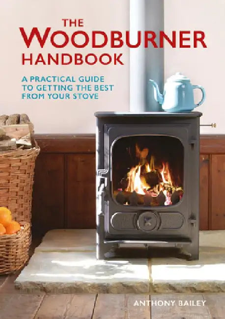 The Woodburner Handbook by Anthony Bailey