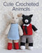 Cute Crocheted Animals: 10 Well-Dressed Friends to Make by Emma Varnam