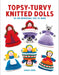 Topsy-Turvy Knitted Dolls: 10 Fun Reversible Toys to Make by Sarah Keen