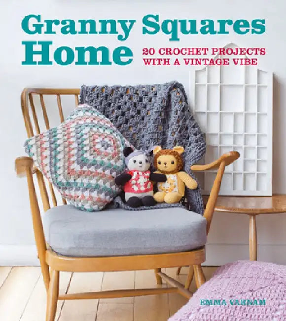 Granny Squares Home: 20 Projects with a Vintage Vibe by Emma Varnam