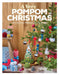 A Very Pompom Christmas: 20 Festive Projects to Make by Jemima Schlee