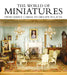 The World of Miniatures: From Simple Cabins to Ornate Palaces by Sarah Walkley