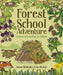 Forest School Adventure: Outdoor Skills and Play for Children by Dan Westall