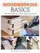 Woodworking Basics: The Principles and Skills of Good Carpentry by Alan Goodsell