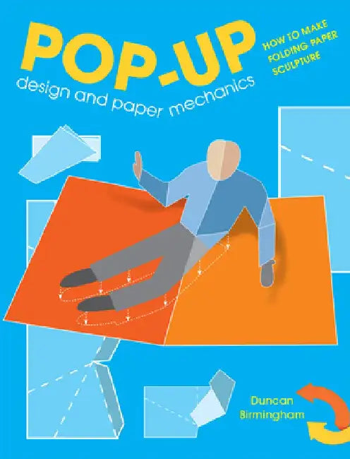 Pop-Up Design and Paper Mechanics by Duncan Birmingham
