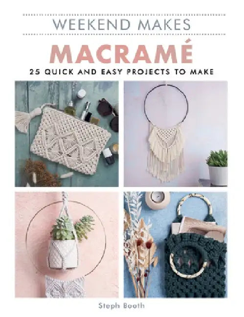 Weekend Makes: Macramre by Guild of Master Craftsman Publications L
