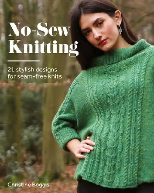 No-Sew Knitting: 20 Stylish Designs for Seam-Free Knits by Christine Boggis