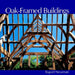 Oak-Framed Buildings by Rupert Newman