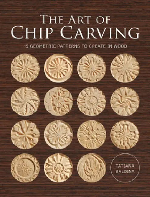 The Art of Chip Carving by Tatiana Baldina