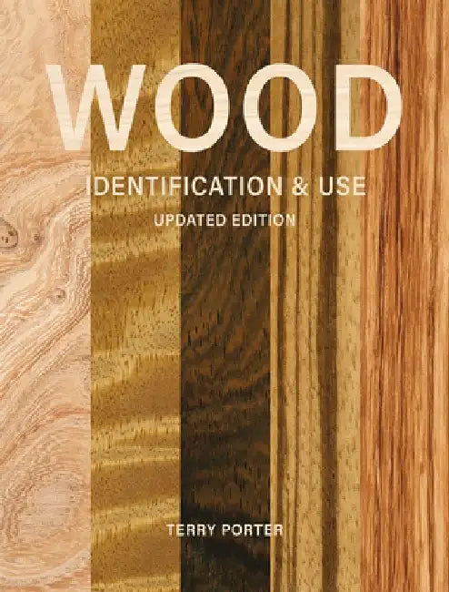 Wood Identification & Use (Updated Edition) by Terry Porter