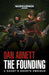 The Founding: A Gaunt's Ghosts Omnibus by Dan Abnett
