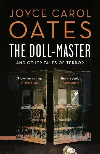 The Doll-Master and Other Tales of Terror by Joyce Carol Oates