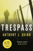 Trespass by Anthony J. Quinn