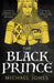 The Black Prince by Michael Jones