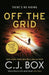 Off the Grid by C.J. Box