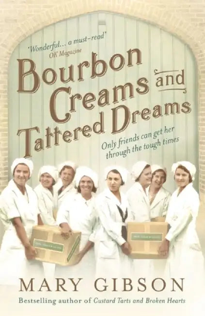 Bourbon Creams and Tattered Dreams by Mary Gibson