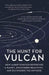 The Hunt for Vulcan by Thomas Levenson