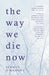 The Way We Die Now by Seamus O'Mahony