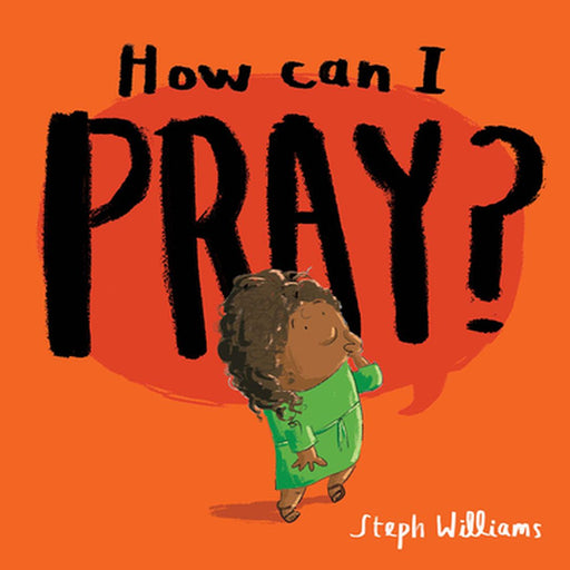 How Can I Pray? by Steph Williams